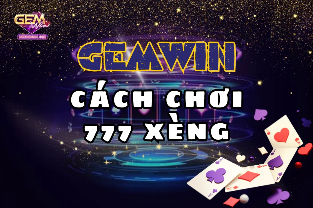 Chơi 777 Xèng - Jackpot nổ liên tục, thắng lớn mỗi ngày 1 Cùng nổ Jackpot liên tục với 777 Xèng tại Gemwin