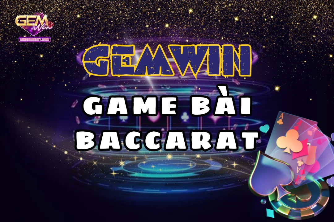 Bài Baccarat - Mẹo Chơi Đỉnh Cao Nhất 2026 Mà Bạn Nên Biết 1 Đột nhật sòng bài baccarat sang trọng tại nhà cái Gemwin
