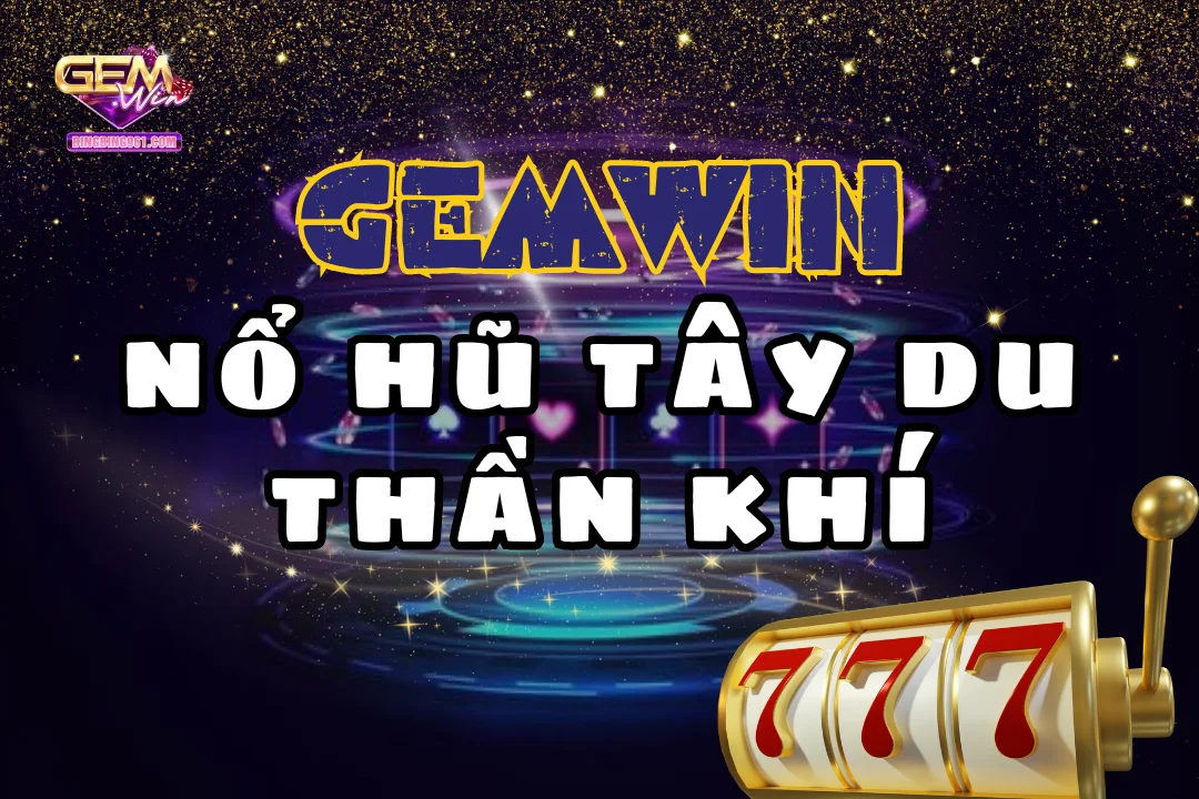 Nổ hũ tây du thần khí - May mắn bất ngờ đang chờ bạn 1 Đắm mình vào không gian chơi nổ hũ tây du thần khí thú vị